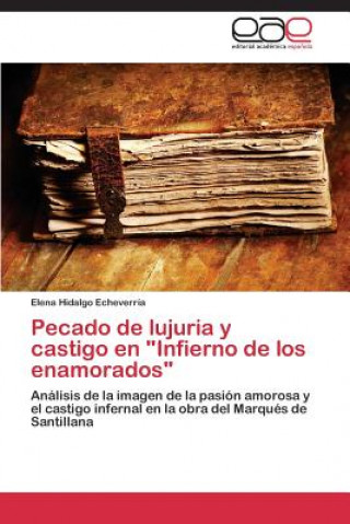 Kniha Pecado de lujuria y castigo en Infierno de los enamorados Hidalgo Echeverria Elena