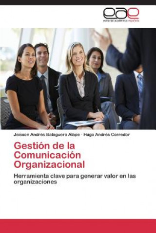 Книга Gestion de la Comunicacion Organizacional Balaguera Alape Jeisson Andres
