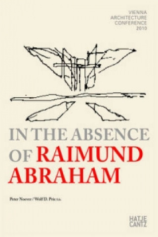 Carte In the Absence of Raimund Abraham 