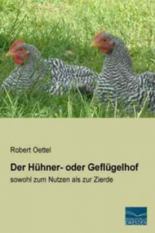 Buch Der Hühner- oder Geflügelhof Robert Oettel