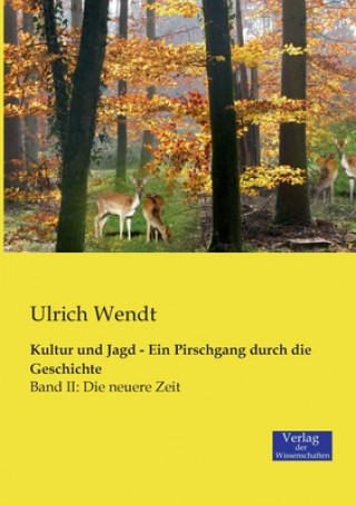 Livre Kultur und Jagd - Ein Pirschgang durch die Geschichte Ulrich Wendt