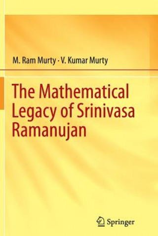 Carte Mathematical Legacy of Srinivasa Ramanujan M. Ram Murty