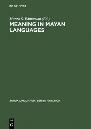 Kniha Meaning in Mayan Languages Munro S. Edmonson