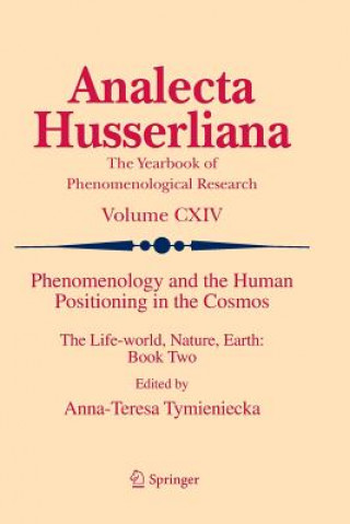 Книга Phenomenology and the Human Positioning in the Cosmos Anna-Teresa Tymieniecka