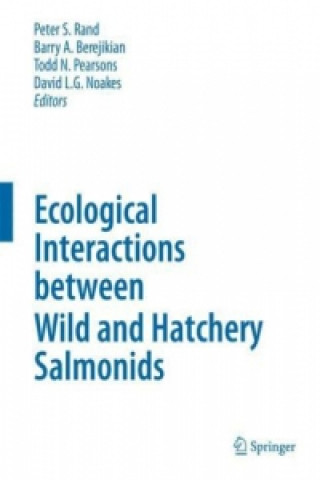 Kniha Ecological Interactions between Wild and Hatchery Salmonids Barry A. Berejikian