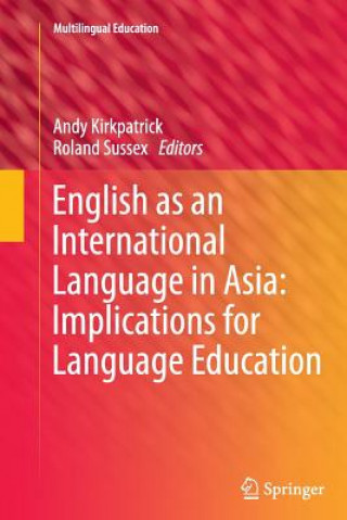 Könyv English as an International Language in Asia: Implications for Language Education Andy Kirkpatrick