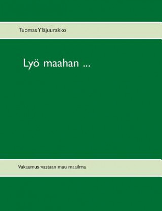 Książka Lyoe maahan ... Tuomas Ylajuurakko