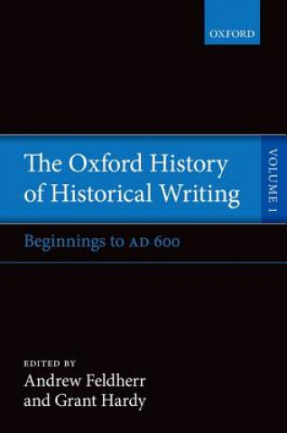 Kniha Oxford History of Historical Writing Andrew Feldherr