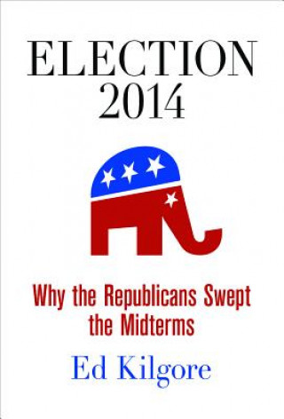 Libro Election 2014 Ed Kilgore