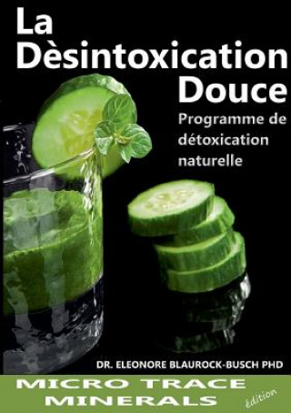 Könyv desintoxication douce Dr Eleonore Blaurock-Busch Phd