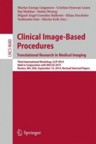 Книга Clinical Image-Based Procedures. Translational Research in Medical Imaging Marius George Linguraru