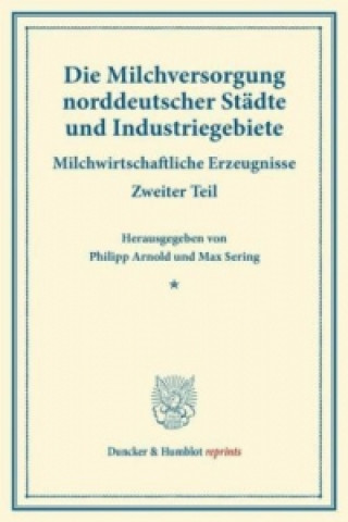 Kniha Die Milchversorgung norddeutscher Städte und Industriegebiete. 