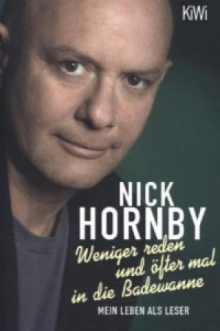 Kniha Weniger reden und öfter mal in die Badewanne Nick Hornby