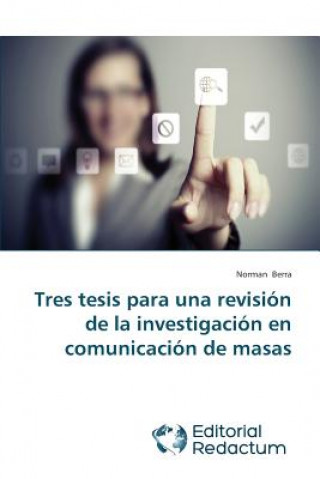 Libro Tres tesis para una revision de la investigacion en comunicacion de masas Berra Norman