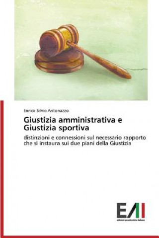 Książka Giustizia amministrativa e Giustizia sportiva Antonazzo Enrico Silvio