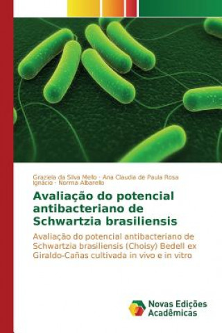 Książka Avaliacao do potencial antibacteriano de Schwartzia brasiliensis Da Silva Mello Graziela