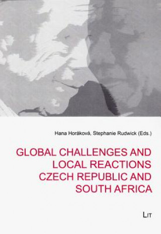 Книга Global Challenges and Local Reactions: Czech Republic and South Africa Hana Horáková