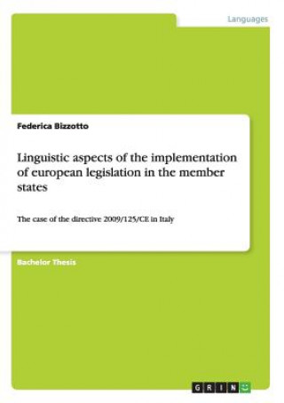 Książka Linguistic aspects of the implementation of european legislation in the member states Federica Bizzotto