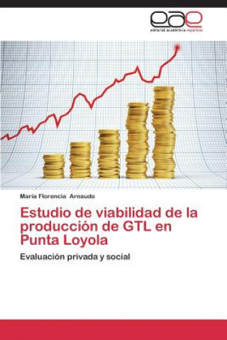 Книга Estudio de viabilidad de la produccion de GTL en Punta Loyola Arnaudo Maria Florencia