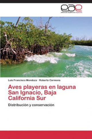 Книга Aves playeras en laguna San Ignacio, Baja California Sur Mendoza Luis Francisco