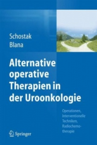 Kniha Alternative Operative Therapien in Der Uroonkologie Martin Schostak