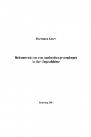 Buch Rekonstruktion von Ausbreitungsvorgängen in der Urgeschichte Hartmann Knorr