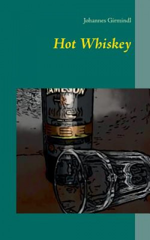 Book Hot Whiskey Johannes Girmindl