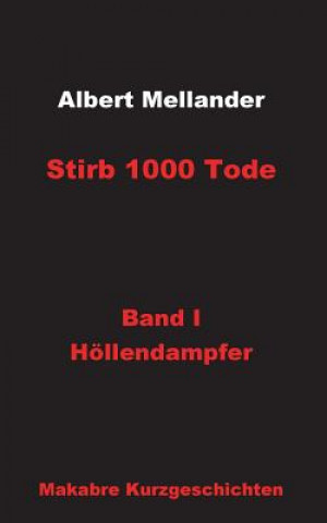 Knjiga Stirb 1000 Tode Albert Mellander