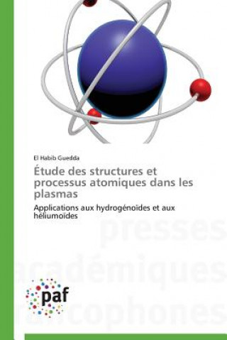 Carte Etude Des Structures Et Processus Atomiques Dans Les Plasmas Guedda-E