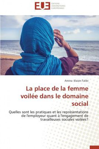 Book Place de la Femme Voil e Dans Le Domaine Social Amina Elaian-Talibi