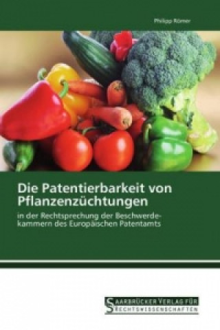 Livre Die Patentierbarkeit von Pflanzenzüchtungen Philipp Römer