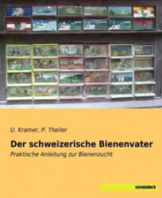 Buch Der schweizerische Bienenvater U. Kramer