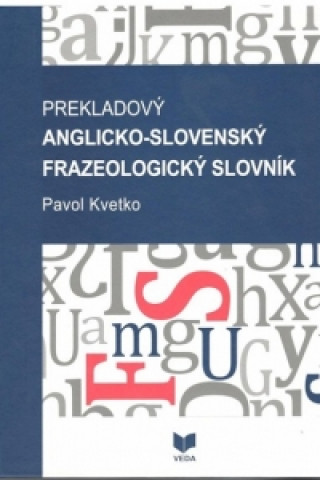 Book Anglicko-slovenský frazeologický slovník - prekladový Pavol Kvetko