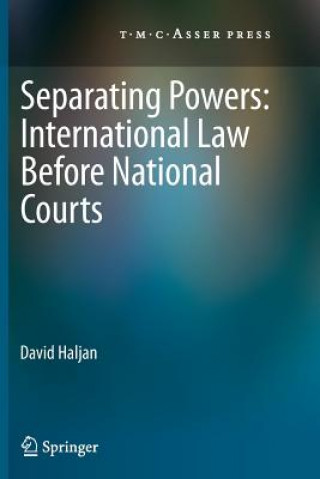 Kniha Separating Powers: International Law before National Courts David Haljan