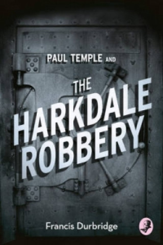 Kniha Paul Temple and the Harkdale Robbery Francis Durbridge