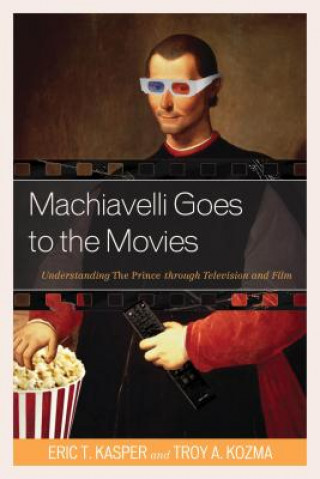 Buch Machiavelli Goes to the Movies Eric Kasper