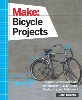 Book Make: Bicycle Projects John Baichtal