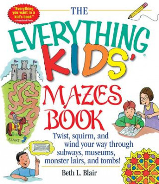 Carte Everything Kids' Mazes Book Beth L. Blair