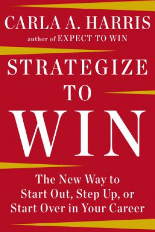 Книга Strategize to Win Carla A. Harris