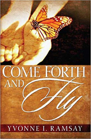 Kniha Come Forth And Fly Yvonne Ramsay