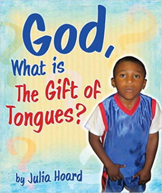 Könyv God, What Is The Gift Of Tongues? Julia Hoard