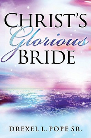 Buch Christ'S Glorious Bride Drexel L Pope