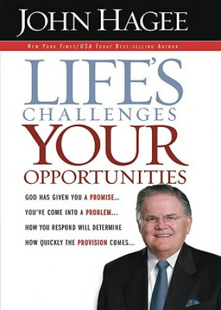 Könyv Life's Challenges.. Your Opportunities John Hagee