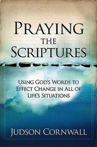Knjiga Praying The Scriptures Judson Cornwall