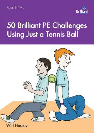 Carte 50 Brilliant PE Challenges with just a Tennis Ball Hussey Will