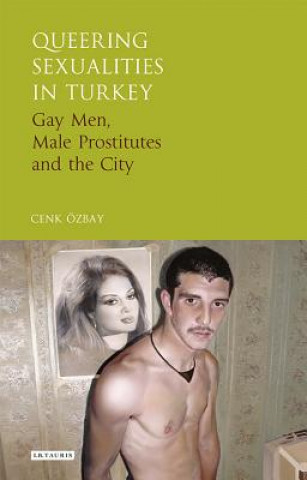 Kniha Queering Sexualities in Turkey Cenk Ozbay