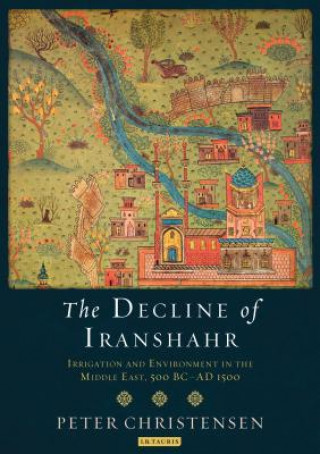 Knjiga Decline of Iranshahr Peter Christensen