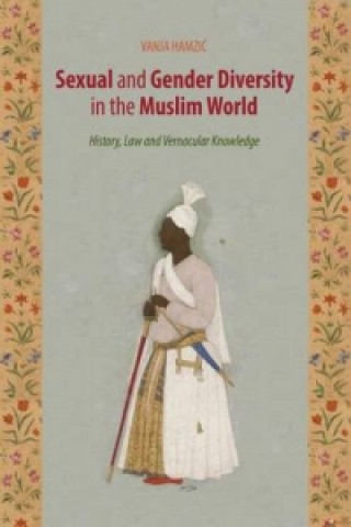 Könyv Sexual and Gender Diversity in the Muslim World Vanja Hamzic