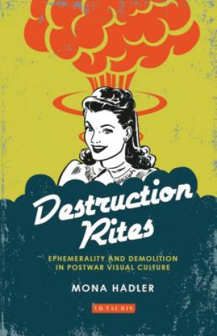 Knjiga Destruction Rites Mona Hadler