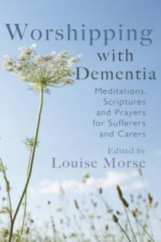 Könyv Worshipping with Dementia Louise Morse